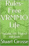 Trial of the Gods (Rules-Free VRMMO Life, #8)