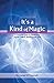 It's a Kind of Magic: A Personal Guide to Developing Psychic Skills & Working with Spirit