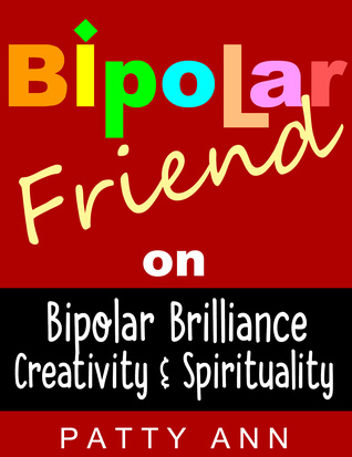 Bipolar Friend on Bipolar Brilliance, Creativity & Spirituality