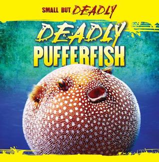 Deadly Pufferfish (Small but Deadly)