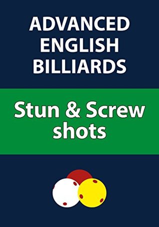 Advanced English Billiards: Stun & Screw shots (Kindle Edition)
