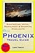 Phoenix Travel Guide: Sight...