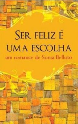 Ser Feliz É Uma Escolha