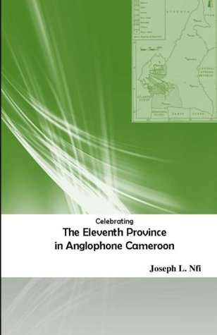 Celebrating the Eleventh Province in Anglophone Cameroon
