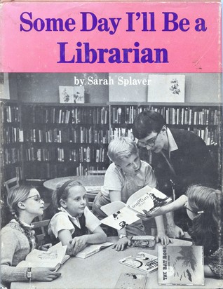 Some Day I'll Be a Librarian