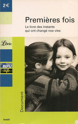 Premières Fois. Le livre des instants qui ont changé nos vies (Mass Market Paperback)