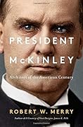 President McKinley: Architect of the American Century 