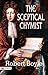 The Sceptical Chymist (English Edition): Robert Boyle Explores the Nature of Chemistry and Science by Robert Boyle