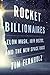 Rocket Billionaires: Elon Musk, Jeff Bezos, and the New Space Race