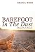 Barefoot in the Dust by Brian A. Wren