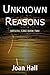 Unknown Reasons by Joan Hall Unknown Reasons by Joan Hall