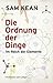 Die Ordnung der Dinge by Sam Kean
