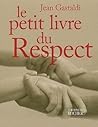 Le petit livre du respect by Jean Gastaldi