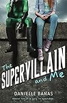 The Supervillain and Me by Danielle Banas