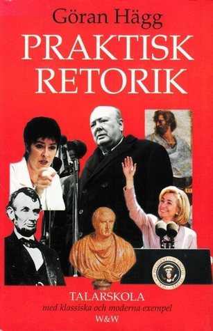 Praktisk retorik: med klassiska och moderna exempel (Hardcover)