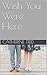 Wish You Were Here by Catherine Tidd