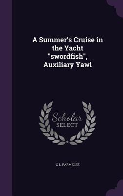 A Summer's Cruise in the Yacht "swordfish", Auxiliary Yawl