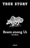 Beasts among Us (True Story Book 13)