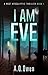 I Am Eve: A Paranormal Urba...