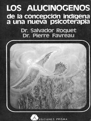 Los Alucinógenos: de la concepción indígena a una nueva psicoterapia (Paperback)