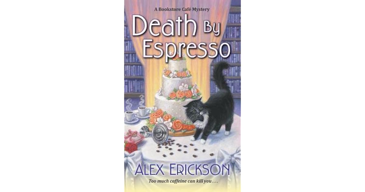Death by Espresso (Bookstore Cafe Mystery, 6) by Alex Erickson