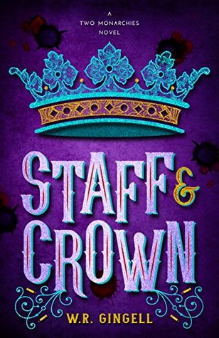 Staff & Crown (Two Monarchies Sequence, #3)