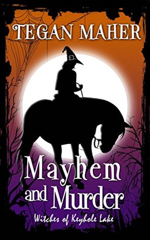 Mayhem and Murder (Witches of Keyhole Lake, #4)