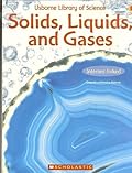 The Usborne Library of Science: Solids, Liquids, And Gases