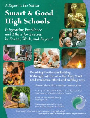 Smart and Good High Schools: Integrating Excellence and Ethics for Success in School, Work and Beyond (Paperback)