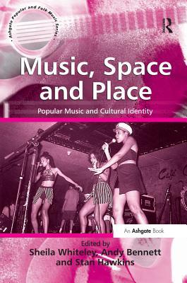 Music, Space and Place: Popular Music and Cultural Identity