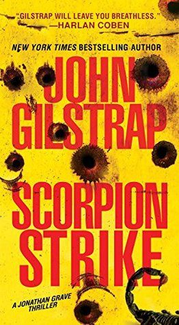Scorpion Strike  - Jonathan Grave 10 - John Gilstrap