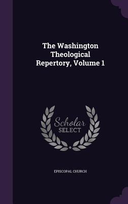 The Washington Theological Repertory, Volume 1