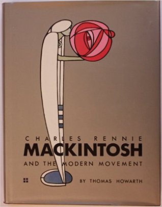 Charles Rennie MacKintosh and the Modern Movement (Hardcover)