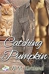 Catching Pumpkin (2 Hearts Rescue #5)