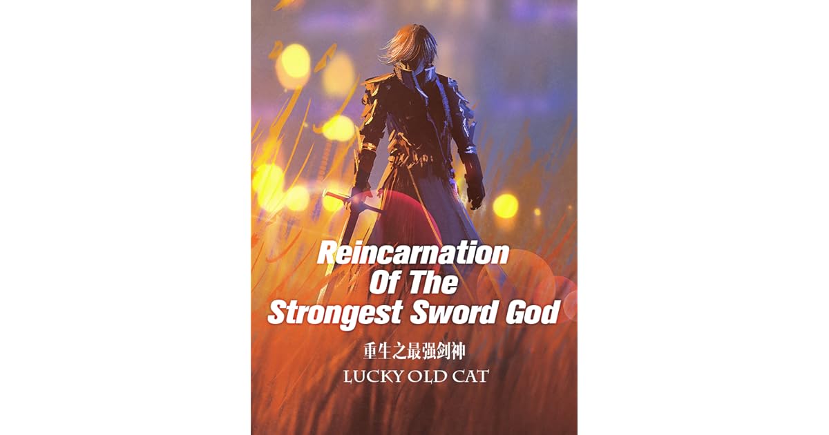 Reincarnation Of The Strongest Sword God