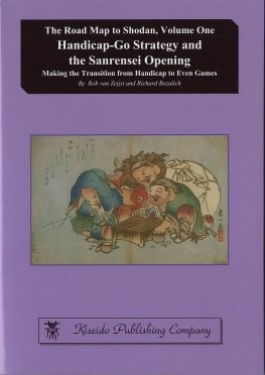 Handicap-Go Strategy and the Sanrensei Opening (The Road Map to Shodan, #1)