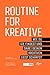 Routine für Kreative: Wie du sie findest und dabei deinen kreativen Geist schärfst (99U) (German Edition)