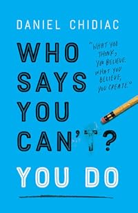 Who Says You Can&apos;t? YOU DO