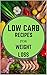 Low Carb Recipes for Weight...