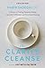 The Clarity Cleanse: 12 Steps to Finding Renewed Energy, Spiritual Fulfilment and Emotional Healing