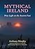 Mythical Ireland: New Light on the Ancient Past