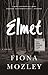 Elmet by Fiona Mozley