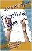 Captive Love: A story of lo...