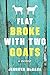 Flat Broke with Two Goats