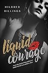 Liquid Courage by Hildred Billings