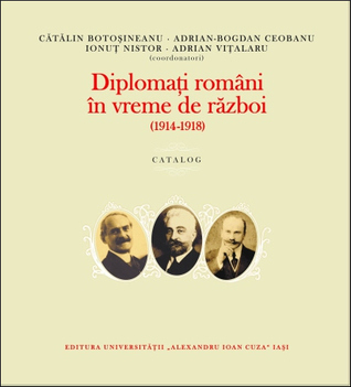 Diplomați români în vreme de război (1914-1918): catalog