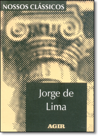 Jorge de Lima - Vol.26 - Coleção Nossos Clássicos