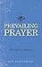 Prevailing Prayer