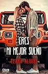 Eres mi mejor sueño by Clara Álbori