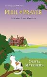 Peril & Prayer by Olivia Matthews Peril & Prayer by Olivia Matthews